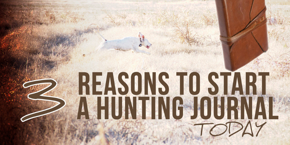 moss-3 reasons to start a hunting journal