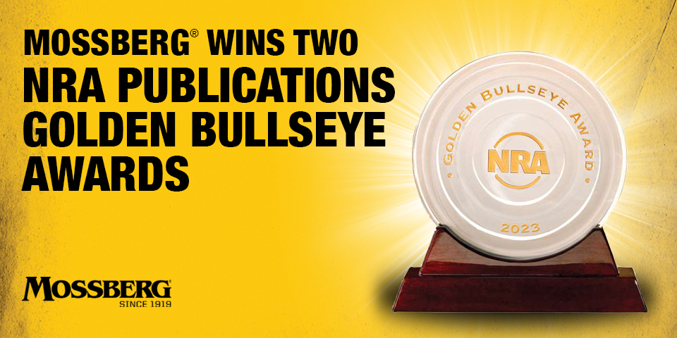 Mossberg® Wins Two NRA Publications Golden Bullseye Awards